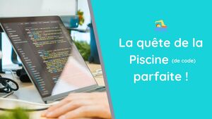 Apprendre le code à nos étudiants : la recherche de la Piscine parfaite